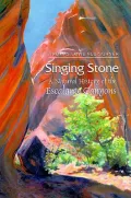 Singing Stone: A Natural History of the Escalante Canyons