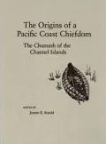 The Origins of a Pacific Coast Chiefdom: The Chumash of the Channel Islands