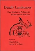 Deadly Landscapes: Case Studies in Prehistoric Southwestern Warfare