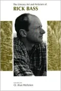 The literary art and activism of Rick Bass