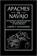 Apaches de Navajo: Seventeenth-Century Navajos in the Chama Valley of New Mexico