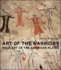 Art of the Warriors: Rock Art of the American Plains