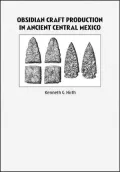Obsidian Craft Production in Ancient Central Mexico: Archaeological Research at Xochicalco