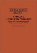 Chaco's Northern Prodigies: Salmon, Aztec and the Ascendancy of the Middle San Juan Region after AD 1100