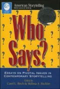 Who Says?: Essays on Pivotal Issues in Contemporary Storytelling
