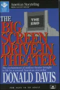The Big Screen Drive-in Theater: The Enchantment of Outdoor Theater Brought to Life By a revered American storyteller
