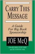 Carry This Message: A Guide for Big Book Sponsorship