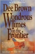 Wondrous Times on the Frontier