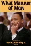 What Manner of Man A Biography of Martin Luther King, Jr.