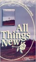 All Things New