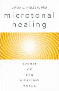 Microtonal Healing : Spirit of the Healing Voice