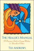 The Healer's Manual: A Beginner's Guide to Energy Therapies