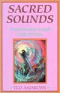 Sacred Sounds: Magic & Healing Through Words & Music