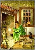 Wheel of the Year: Living the Magical Life
