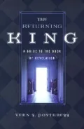 The Returning King: A Guide to the Book of Revelation