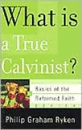 What Is a True Calvinist? (Basics of the Reformed Faith Series)