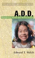 A.D.D: Wandering Minds and Wired Bodies