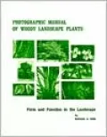 Photographic Manual of Woody Landscape Plants