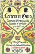 Letters to Oma: A Young German Girl's Account of Her First Year in Texas, 1847