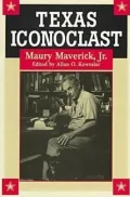 Texas Iconoclast: Maury Maverick, Jr.