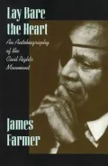 Lay Bare the Heart: An Autobiography of the Civil Rights Movement