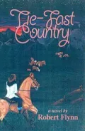 Tie-Fast Country: A Novel
