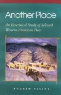 Another Place: An Ecocritical Study of Selected Western American Poets