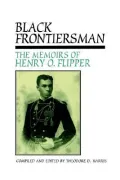 Black Frontiersman: The Memoirs of Henry O. Flipper, First Black Graduate of West Point