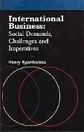 International Business Social Demands, Challenges and Imperatives