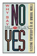 Why Say No When the World Says Yes?