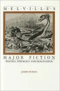 Melville's Major Fiction: Politics, Theology, and Imagination