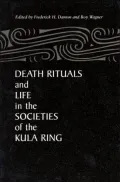 Death Rituals and Life in the Societies of the Kula Ring