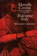 Marcello Cervini and Ecclesiastical Government in Tridentine Italy