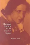 Hannah Arendt and the Politics of Tragedy