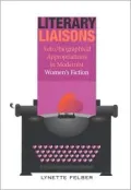 Literary Liaisons: Auto/Biographical Appropriations in Modernist Women's Fiction