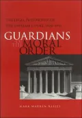 Guardians of the Moral Order: The Legal Philosophy of the Supreme Court, 1860-1910