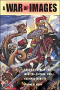 A War of Images: Russian Popular Prints, Wartime Culture, and National Identity, 1812-1945