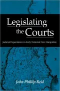 Legislating the Courts: Judicial Dependence in Early National New Hampshire