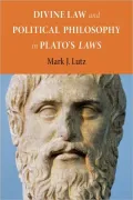Divine Law and Political Philosophy in Plato's Laws