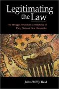 Legitimating the Law: The Struggle for Judicial Competency in Early National New Hampshire