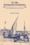 In the Vanguard of Reform: Russia's Enlightened Bureaucrats, 1825-1861
