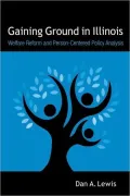 Gaining Ground In Illinois: Welfare Reform And Person-Centered Policy Analysis