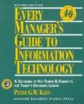 Every Manager's Guide to Information Technology A Glossary of Key Terms and Concepts for Tod...