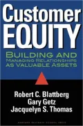Customer Equity: Building and Managing Relationships as Valuable Assets