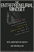 Entrepreneurial Mindset: Strategies for Continuously Creating Opportunity in an Age of Uncertainty