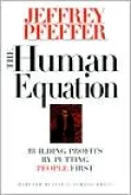 The Human Equation: Building Profits by Putting People First