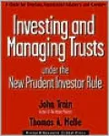 Investing and Managing Trusts under the New Prudent Investor Rule: A Guide for Trustees, Investment Advisors, and Lawyers