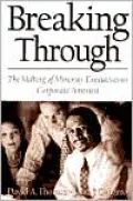Breaking Through; The Making of Minority Executives in Corporate America
