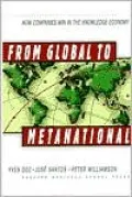 From Global to Metanational: How Companies Win in the Knowledge Economy
