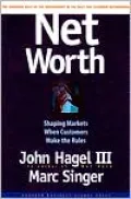 Net Worth: Shaping Markets When Customers Make the Rules